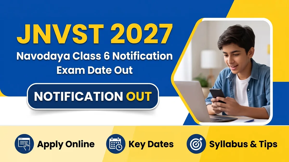 JNVST 2027 Exam Date Out: Navodaya Class 6 Notification Released