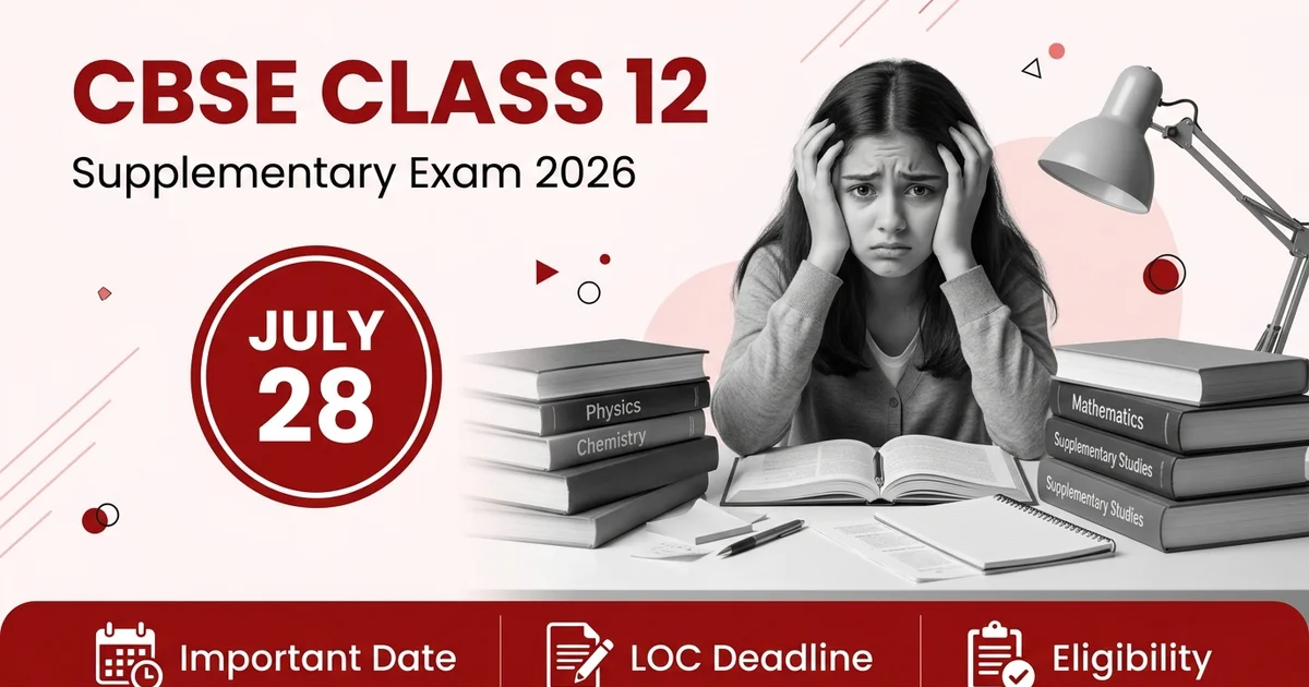 CBSE Class 12 Supplementary Exam 2026 complete guide for students